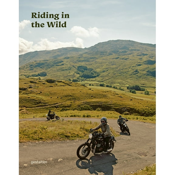 Riding in the Wild: Motorcycle Adventures Off and on the Roads, (Hardcover)