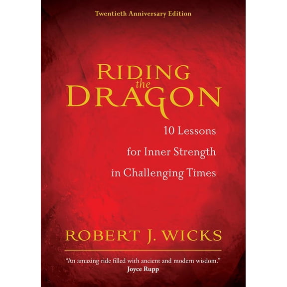 Riding the Dragon: 10 Lessons for Inner Strength in Challenging Times Twentieth Anniversary Edition, (Paperback)