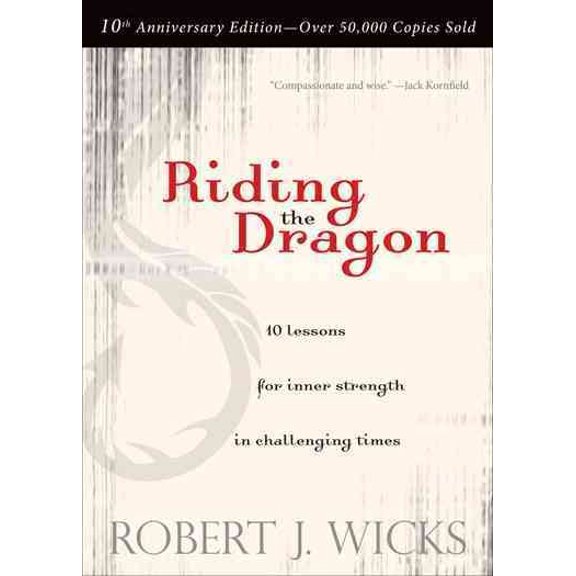 Pre-Owned Riding the Dragon: 10 Lessons for Inner Strength in Challenging Times (Paperback) 1893732940 9781893732940