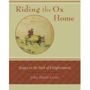 Riding the Ox Home Stages on the Path of Enlightenment Paperback