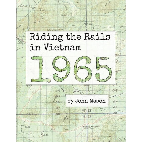 Riding the Rails in Vietnam - 1965, (Paperback)