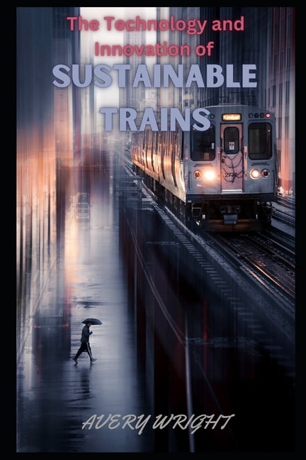 Sustainability Guide Rails Riding the Rails to a Greener Future: A Complete Guide to Sustainable ...