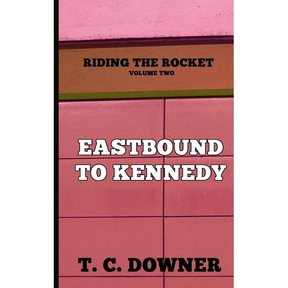 Riding the Rocket, Volume Two : Eastbound to Kennedy (Paperback)