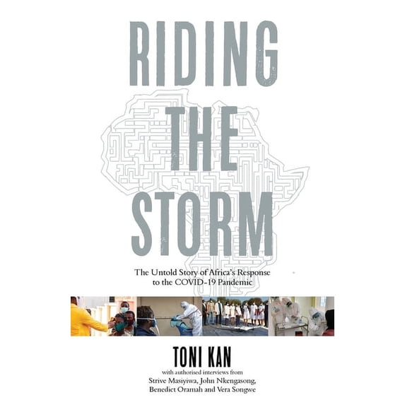 Riding the Storm: The Untold Story of Africa's Response to the Covid-19 Pandemic, (Paperback)
