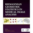 thumbnail image 1 of Riemannian Geometric Statistics in Medical Image Analysis, (Paperback), 1 of 1