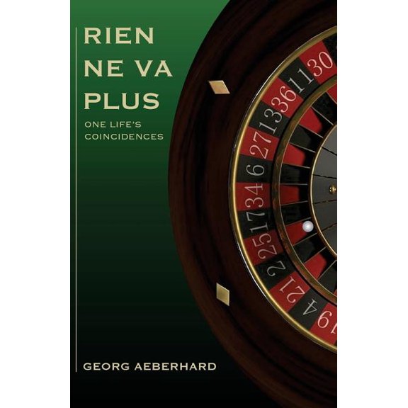 Rien Ne Va Plus : One Life's Coincidences (Paperback)