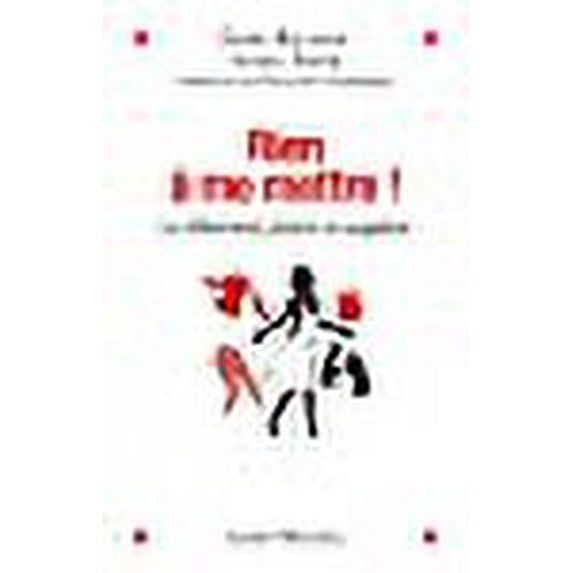 Rien à me mettre ! (French Edition)
