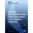 thumbnail image 1 of Rietveld Refinement in the Characterization of Crystalline Materials, (Paperback), 1 of 1