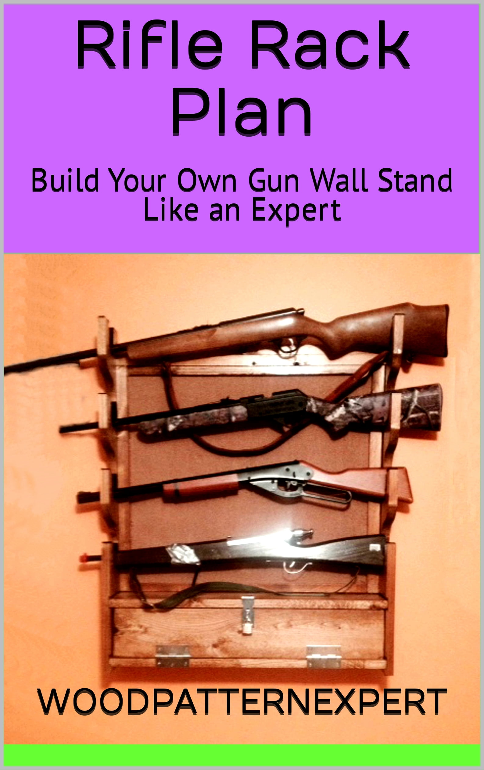 Rifle Rack How-to Book; Paper Pattern Plan to DIY and Easily Build