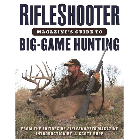 RifleShooter Magazine's Guide to Big-Game Hunting (Paperback)