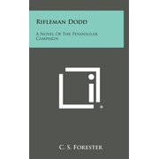 Rifleman Dodd A Novel of the Peninsular Campaign Hardcover