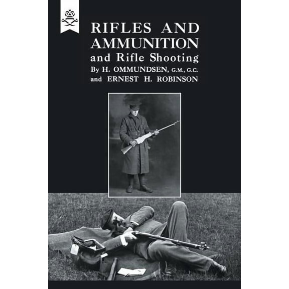 Rifles and Ammunition, and Rifle Shooting 1915, (Paperback)