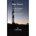 thumbnail image 1 of Rig Down: A Matt Rodgers Adventure Book 7 of Series, (Paperback), 1 of 1