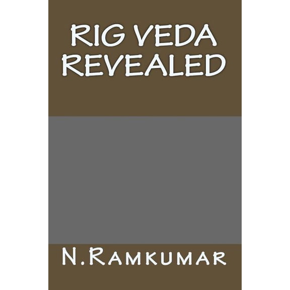 Rig Veda Revealed