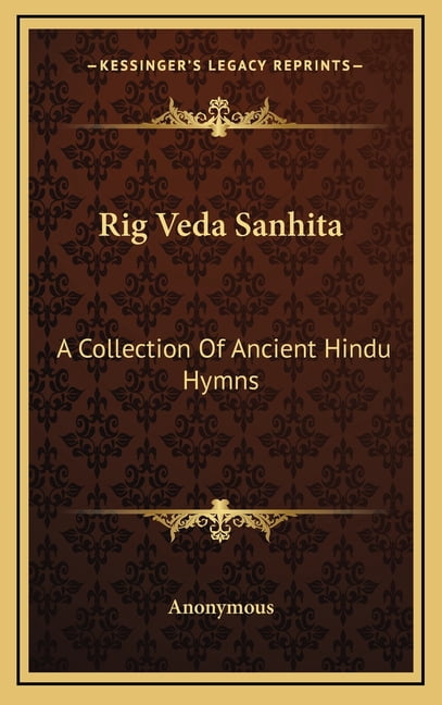 Rig Veda Sanhita : A Collection Of Ancient Hindu Hymns (Hardcover ...