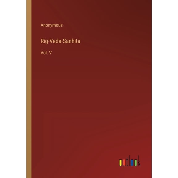 Rig-Veda-Sanhita: Vol. V (Paperback)