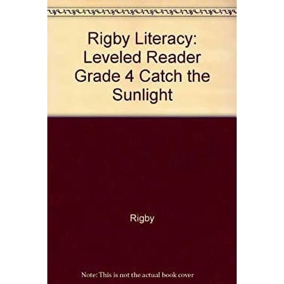 Pre-Owned Rigby Literacy: Leveled Reader Grade 4 Catch the Sunlight (Paperback) 0757820263 9780757820267