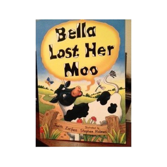 Pre-Owned Literacy: Student Reader Grade K Bella Lost Her Moo (Paperback) 0763567728 9780763567729