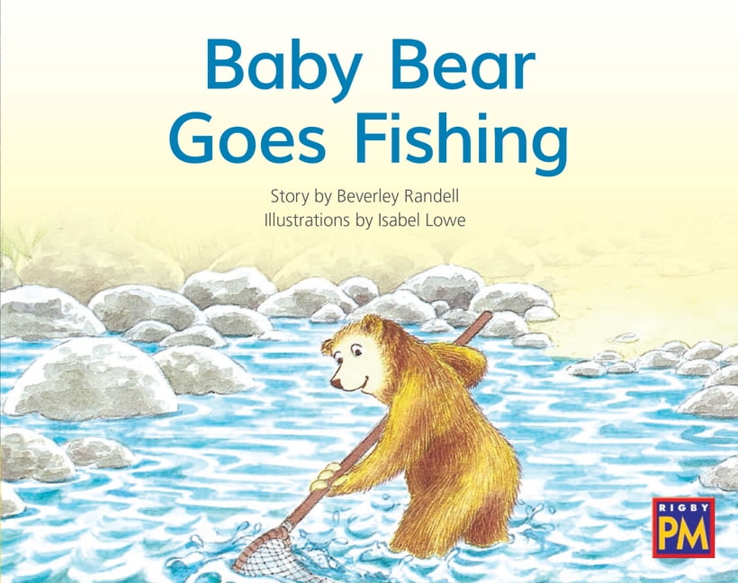 Rigby PM Baby Bear Goes Fishing: Leveled Reader Yellow Fiction Level 7 ...