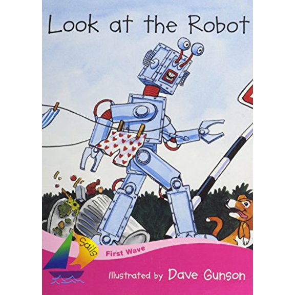 Pre-Owned Rigby Sails First Wave: Look at the Robot : Student Reader (Paperback)