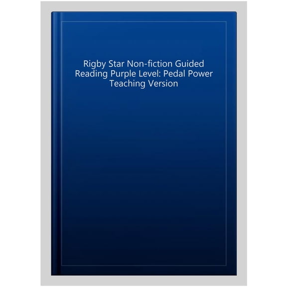 Rigby Star Non-fiction Guided Reading Purple Level: Pedal Power Teaching Version