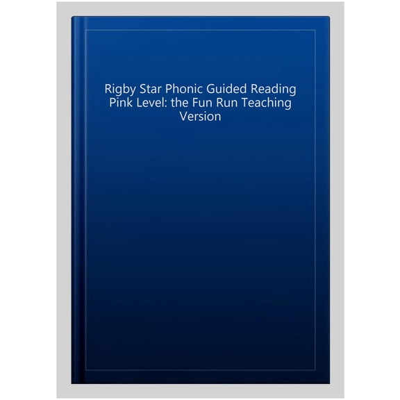 Rigby Star Phonic Guided Reading Pink Level: The Fun Run Teaching Version (Paperback)
