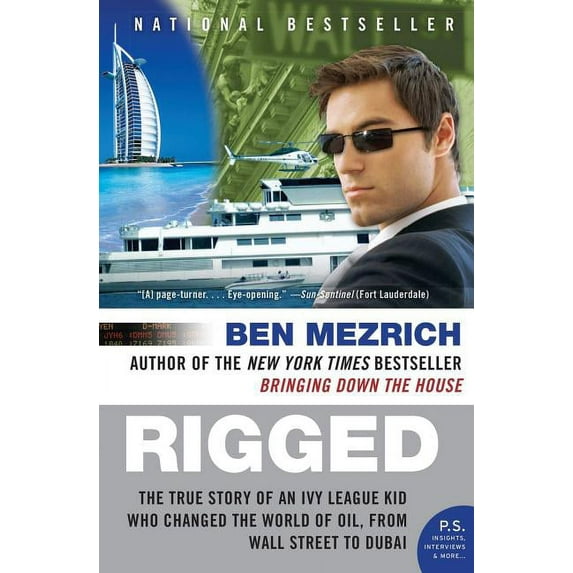 Rigged: The True Story of an Ivy League Kid Who Changed the World of Oil, from Wall Street to Dubai, (Paperback)