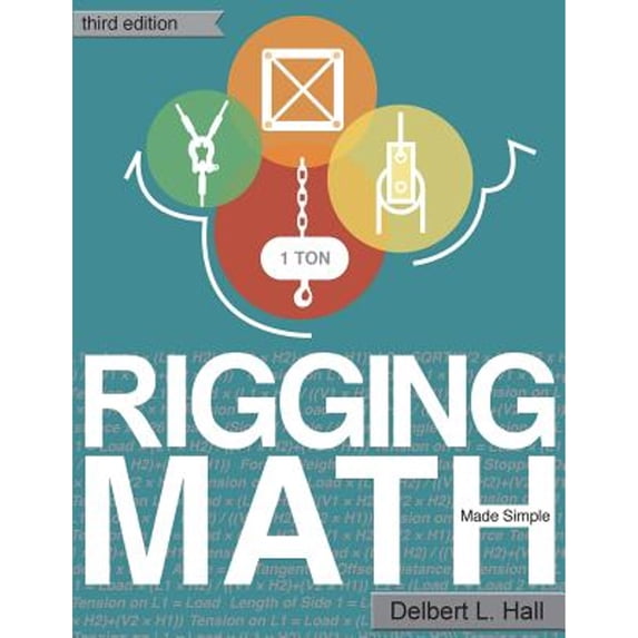 Pre-Owned Rigging Math Made Simple, Third Edition (Paperback) 0692309896 9780692309896