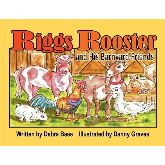 Riggs Rooster and His Barnyard Friends, (Paperback)