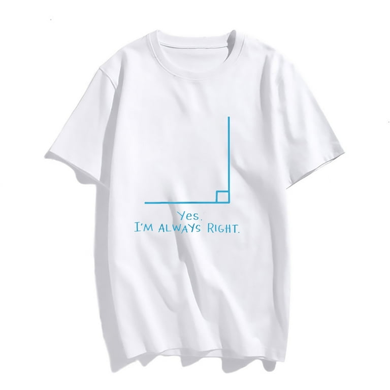 Yes Im Always Right Angle Funny Math Teacher T Shirts Yes Im Always Right Angle Funny Math Teacher T Shirts