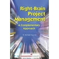 thumbnail image 1 of Pre-Owned Right-Brain Project Management: A Complementary Approach (Paperback) 1567262066 9781567262063, 1 of 1
