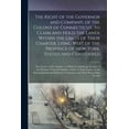 thumbnail image 1 of The Right of the Governor and Company, of the Colony of Connecticut, to Claim and Hold the Lands Within the Limits of Their Charter, Lying West of the Province of New-York, Stated and Considered : in a Letter to J.H., Esquire: to Which is Added, An... (Paperback), 1 of 1