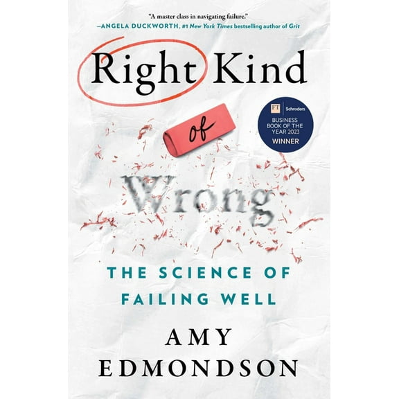 Right Kind of Wrong: The Science of Failing Well, (Hardcover)