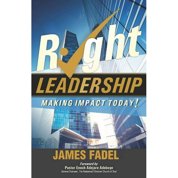Right Leadership: Making Impact Today (Paperback)