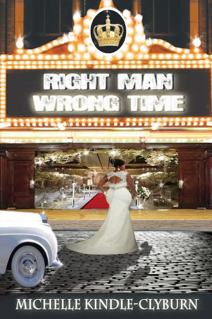 Right Man Wrong Time (Paperback) by Michelle Kindle-Clyburn