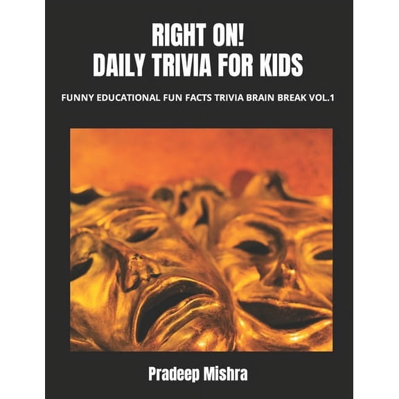 Right On! Daily Trivia for Kids: Funny Educational Fun Facts Trivia Brain Break Vol.1 (Paperback)