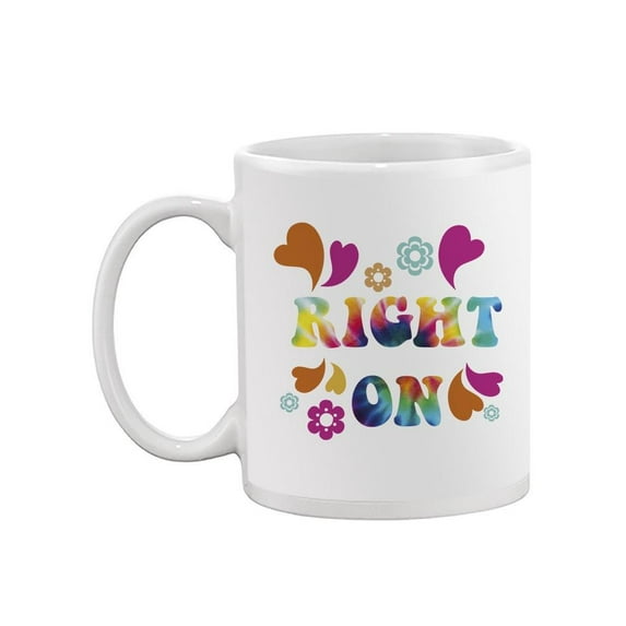 Right On Quote Mug - SPIdeals Designs,