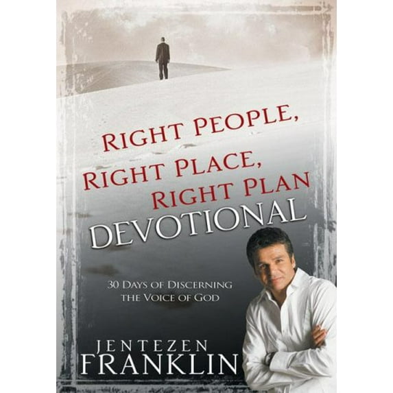 Pre-Owned Right People, Right Place, Right Plan Devotional: 30 Days Of Discerning the Voice Of God (Hardcover) 1603740597 9781603740593