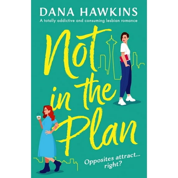 Single in Seattle Not in the Plan: A Totally Addictive and Consuming Lesbian Romance, Book 1, (Paperback)