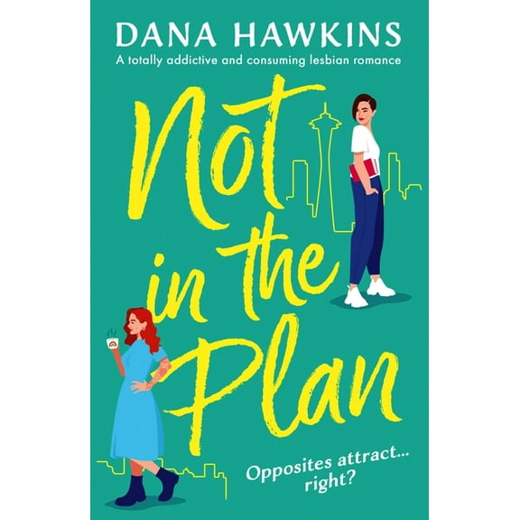 Single in Seattle Not in the Plan: A Totally Addictive and Consuming Lesbian Romance, Book 1, (Paperback)