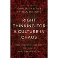 thumbnail image 1 of Right Thinking for a Culture in Chaos: Responding Biblically to Today's Most Urgent Needs, (Paperback), 1 of 1