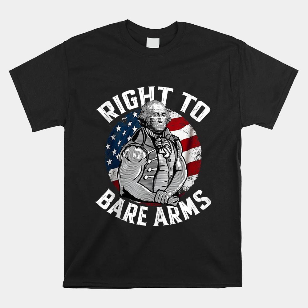 Right To Bare Arms Gym Washington Shirt