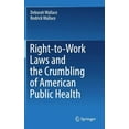 thumbnail image 1 of Right-To-Work Laws and the Crumbling of American Public Health, (Hardcover), 1 of 1
