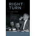 thumbnail image 1 of Right Turn: John T. Flynn and the Transformation of American Liberalism, (Hardcover), 1 of 1