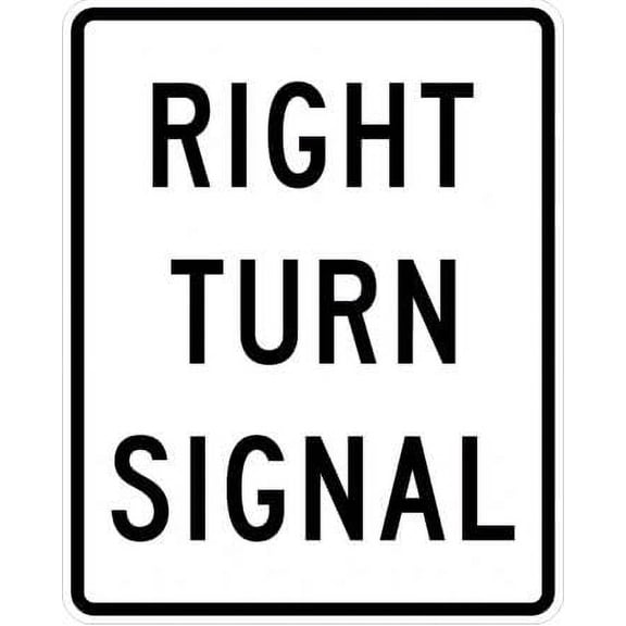 Right Turn Signal Sign Regulatory Traffic Signs Metal - Caution Safety Warning Security Signs Indoor & Outdoor (Aluminum) Size: 12 x 16 inch