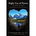 thumbnail image 1 of Pre-Owned Right Use of Power: The Heart of Ethics,: A Guide and Resource for Professional Relationships, 10th Anniversary Edition Paperback, 1 of 1