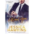 thumbnail image 1 of Right Where I Want You, (Hardcover), 1 of 1