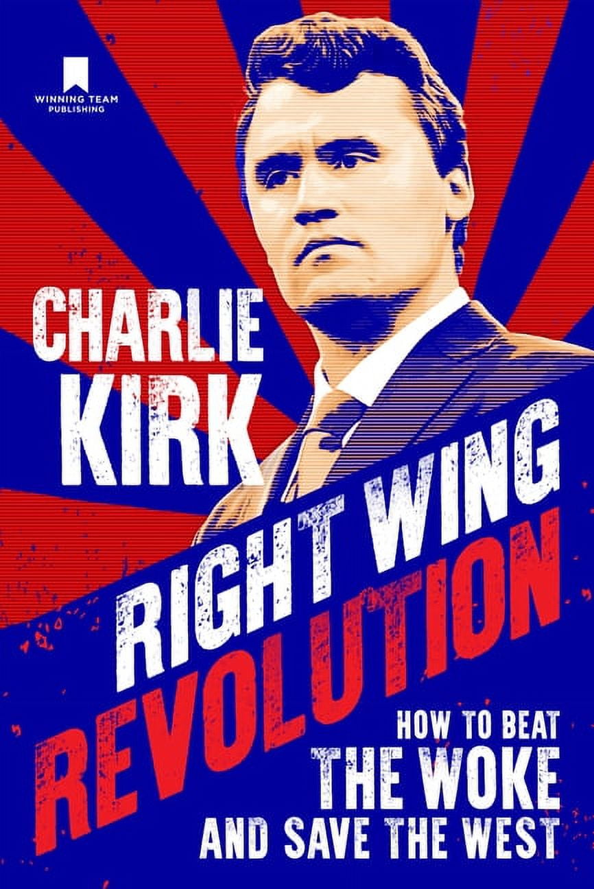 Right Wing Revolution: How to Beat the Woke and Save the West, (Hardcover)