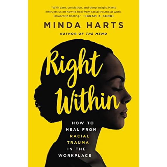 Pre-Owned Right Within: How to Heal from Racial Trauma in the Workplace (Paperback) 1541619641 9781541619647