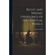 Right and Wrong Unveilings of the Spiritual World Paperback
